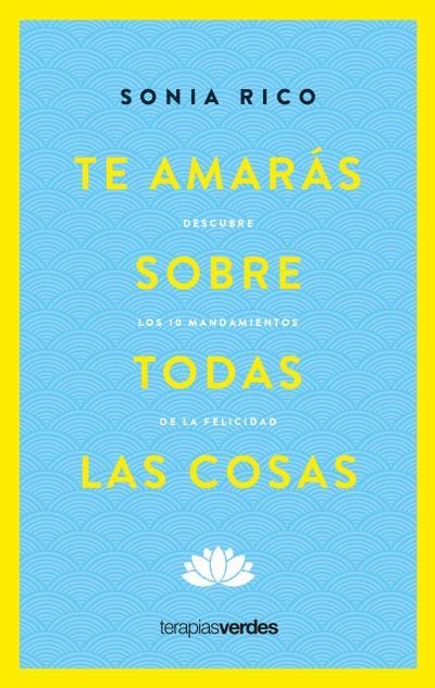 TE AMARÁS SOBRE TODAS LAS COSAS | 9788416972906 | RICO, SONIA | Llibreria Aqualata | Comprar llibres en català i castellà online | Comprar llibres Igualada