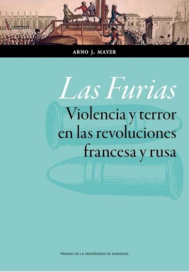 FURIAS, LAS . VIOLENCIA Y TERROR EN LAS REVOLUCIONES FRANCESA Y RUSA | 9788415770961 | MAYER, ARNO J. | Llibreria Aqualata | Comprar llibres en català i castellà online | Comprar llibres Igualada