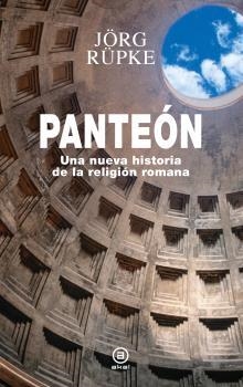 PANTEÓN. UNA NUEVA HISTORIA DE LA RELIGIÓN ROMANA | 9788446051152 | RÜPKE, JÖRG | Llibreria Aqualata | Comprar llibres en català i castellà online | Comprar llibres Igualada