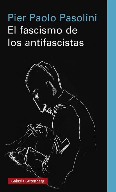 FASCISMO DE LOS ANTIFASCISTAS, EL | 9788418807183 | PASOLINI, PIER PAOLO | Llibreria Aqualata | Comprar llibres en català i castellà online | Comprar llibres Igualada