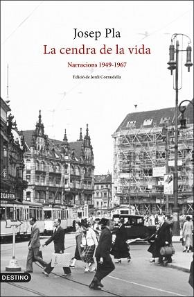 CENDRA DE LA VIDA, LA. NARRACIONS 1949-1967 | 9788497103282 | PLA, JOSEP | Llibreria Aqualata | Comprar llibres en català i castellà online | Comprar llibres Igualada