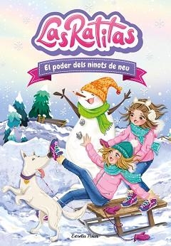 RATITAS 6, LAS. EL PODER DELS NINOTS DE NEU | 9788413891071 | LAS RATITAS | Llibreria Aqualata | Comprar llibres en català i castellà online | Comprar llibres Igualada