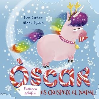 ÒSCAR, L´UNICORN GOLAFRE, ES CRUSPEIX EL NADAL | 9788491454960 | CARTER, LOU | Llibreria Aqualata | Comprar llibres en català i castellà online | Comprar llibres Igualada