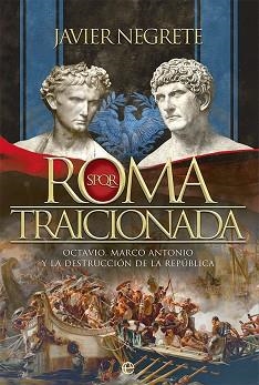 ROMA TRAICIONADA | 9788413842318 | NEGRETE, JAVIER | Llibreria Aqualata | Comprar llibres en català i castellà online | Comprar llibres Igualada