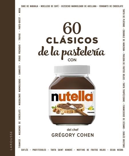 60 CLÁSICOS DE LA PASTELERÍA CON NUTELLA® | 9788418473579 | COHEN, GRÉGORY | Llibreria Aqualata | Comprar llibres en català i castellà online | Comprar llibres Igualada