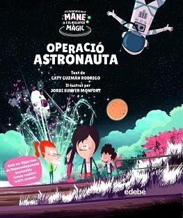 OPERACIÓ ASTRONAUTA | 9788468355535 | GUZMÁN RODRIGO, CATY / SUNYER MONFORT, JORDI (IL.) | Llibreria Aqualata | Comprar llibres en català i castellà online | Comprar llibres Igualada