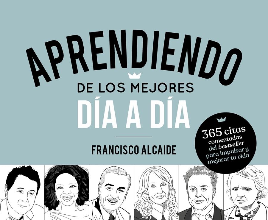 APRENDIENDO DE LOS MEJORES DÍA A DÍA - CALENDARIO PERPETUO | 9788413441184 | ALCAIDE HERNÁNDEZ, FRANCISCO | Llibreria Aqualata | Comprar libros en catalán y castellano online | Comprar libros Igualada