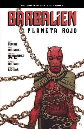 BARBALIEN. PLANETA ROJO | 9788418215889 | JEFF, LEMIRE/BROMBAL, TATE/HERNÁNDEZ WALTA, GABRIEL | Llibreria Aqualata | Comprar llibres en català i castellà online | Comprar llibres Igualada