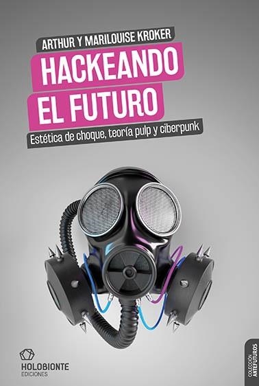 HACKEANDO EL FUTURO | 9788412317091 | KROKER, ARTHUR Y MARILOUISE | Llibreria Aqualata | Comprar llibres en català i castellà online | Comprar llibres Igualada