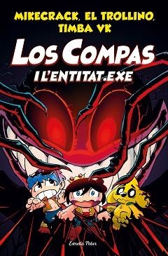 COMPAS 6. LOS COMPAS I L'ENTITAT.EXE | 9788413891064 | MIKECRACK, EL TROLLINO Y TIMBA VK | Llibreria Aqualata | Comprar libros en catalán y castellano online | Comprar libros Igualada