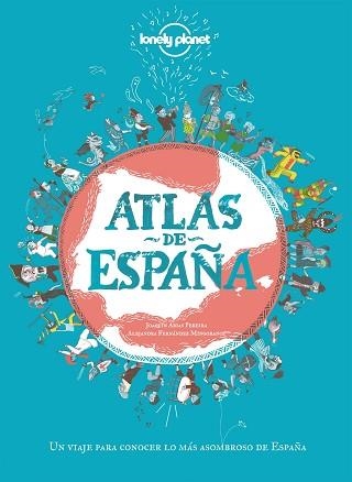 ATLAS DE ESPAÑA | 9788408249696 | ARIAS PEREIRA, JOAQUÍN / FERNÁNDEZ MINGORANCE, ALEJANDRA | Llibreria Aqualata | Comprar llibres en català i castellà online | Comprar llibres Igualada