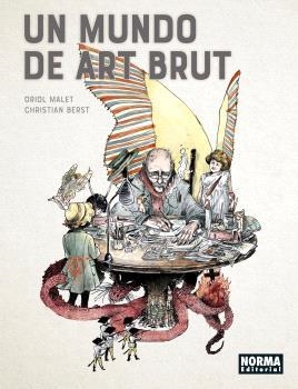 UN MUNDO DE ART BRUT | 9788467948523 | MALET, ORIOL / BERST, CHRISTIAN | Llibreria Aqualata | Comprar llibres en català i castellà online | Comprar llibres Igualada