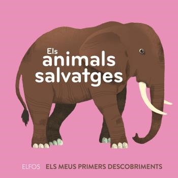 ANIMALS SALVATGES, ELS. (ELS MEUS PRIMERS DESCOBRIMENTS) | 9788418725258 | DUPONT, CLÉMENCE | Llibreria Aqualata | Comprar llibres en català i castellà online | Comprar llibres Igualada