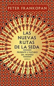 NUEVAS RUTAS DE LA SEDA, LAS | 9788491993681 | FRANKOPAN, PETER | Llibreria Aqualata | Comprar llibres en català i castellà online | Comprar llibres Igualada