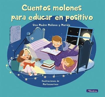 CUENTOS MOLONES PARA EDUCAR EN POSITIVO | 9788448857745 | CUESTA, ISABEL/PÉREZ, DANIEL/PINEDA, MARTA | Llibreria Aqualata | Comprar llibres en català i castellà online | Comprar llibres Igualada