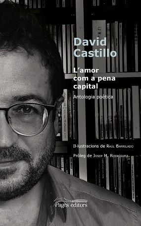 AMOR COM A PENA CAPITAL, L'. ANTOLOGIA POÈTICA | 9788413033112 | CASTILLO BUÏLS, DAVID | Llibreria Aqualata | Comprar llibres en català i castellà online | Comprar llibres Igualada