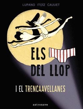 CALÇOTETS DEL LLOP I EL TRENCAAVELLANAS, ELS | 9788467948677 | LUPANO, WILFRID | Llibreria Aqualata | Comprar llibres en català i castellà online | Comprar llibres Igualada