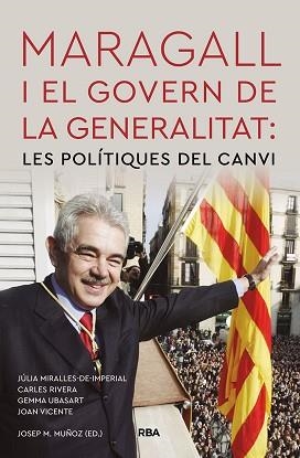 MARAGALL I EL GOVERN DE LA GENERALITAT: LES POLÍTIQUES DEL CANVI | 9788491875840 | RIVERA CARLES/UBASART GEMMA/VICENTE JOAN | Llibreria Aqualata | Comprar llibres en català i castellà online | Comprar llibres Igualada