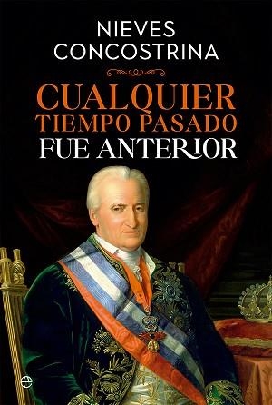 CUALQUIER TIEMPO PASADO FUE ANTERIOR | 9788413842349 | CONCOSTRINA, NIEVES | Llibreria Aqualata | Comprar llibres en català i castellà online | Comprar llibres Igualada