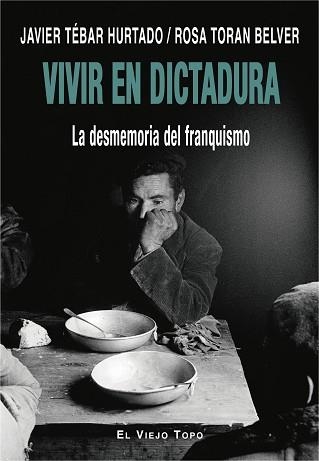 VIVIR EN DICTADURA | 9788418550256 | TÉBAR HURTADO, JAVIER / TORAN BELVER, ROSA | Llibreria Aqualata | Comprar llibres en català i castellà online | Comprar llibres Igualada