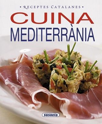 CUINA MEDITERRÀNIA | 9788467713459 | SUSAETA, EQUIPO | Llibreria Aqualata | Comprar llibres en català i castellà online | Comprar llibres Igualada