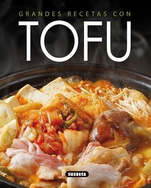 GRANDES RECETAS CON TOFU | 9788467752342 | CUENCA, ROCIO/URIEL, ROBERTO | Llibreria Aqualata | Comprar llibres en català i castellà online | Comprar llibres Igualada