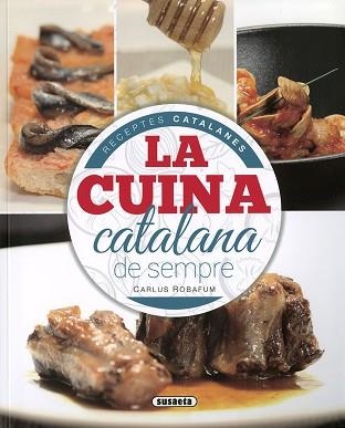 CUINA CATALANA DE SEMPRE, LA | 9788467767438 | ROBAFUM, CARLUS | Llibreria Aqualata | Comprar llibres en català i castellà online | Comprar llibres Igualada