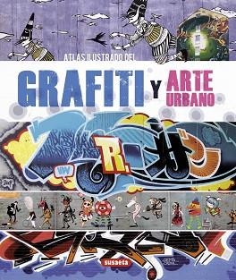 GRAFITI Y ARTE URBANO. ATLAS ILUSTRADO | 9788467716313 | CAMPOS, CRISTIAN | Llibreria Aqualata | Comprar llibres en català i castellà online | Comprar llibres Igualada