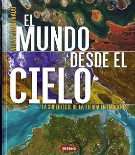 MUNDO DESDE EL CIELO, EL. ATLAS ILUSTRADO | 9788467765816 | GEEL, HANS | Llibreria Aqualata | Comprar llibres en català i castellà online | Comprar llibres Igualada