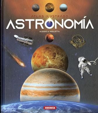 ASTRONOMÍA. ATLAS ILUSTRADO | 9788467769715 | MIGLIETTA, ALESSIO A. | Llibreria Aqualata | Comprar llibres en català i castellà online | Comprar llibres Igualada