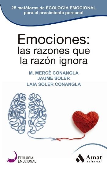 EMOCIONES: LAS RAZONES QUE LA RAZÓN IGNORA | 9788418114861 | CONANGLA MARÍN, MERCÈ/SOLER LLEONART, JAUME/SOLER CONANGLA, LAIA | Llibreria Aqualata | Comprar llibres en català i castellà online | Comprar llibres Igualada