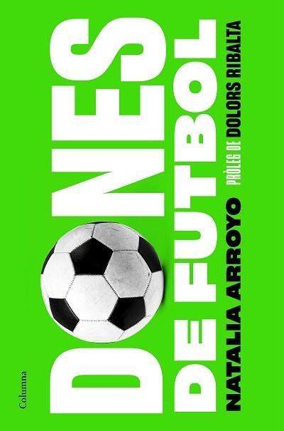 DONES DE FUTBOL | 9788466428569 | ARROYO CLAVELL, NATALIA | Llibreria Aqualata | Comprar llibres en català i castellà online | Comprar llibres Igualada