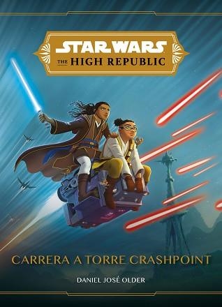 STAR WARS. THE HIGH REPUBLIC. CARRERA A TORRE CRASHPOINT | 9788408244660 | STAR WARS | Llibreria Aqualata | Comprar llibres en català i castellà online | Comprar llibres Igualada