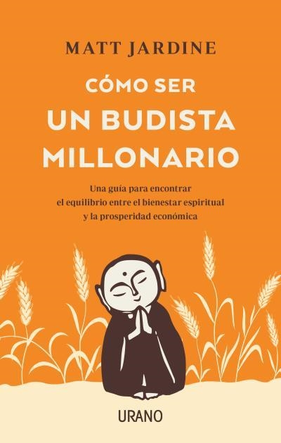 CÓMO SER UN BUDISTA MILLONARIO | 9788417694456 | JARDINE, MATT | Llibreria Aqualata | Comprar llibres en català i castellà online | Comprar llibres Igualada