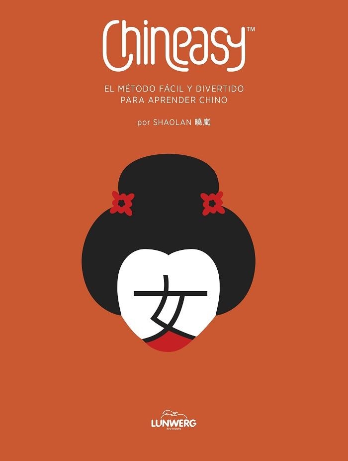 CHINEASY. EL MÉTODO FÁCIL Y DIVERTIDO PARA APRENDER CHINO | 9788418820090 | SHAOLAN | Llibreria Aqualata | Comprar llibres en català i castellà online | Comprar llibres Igualada