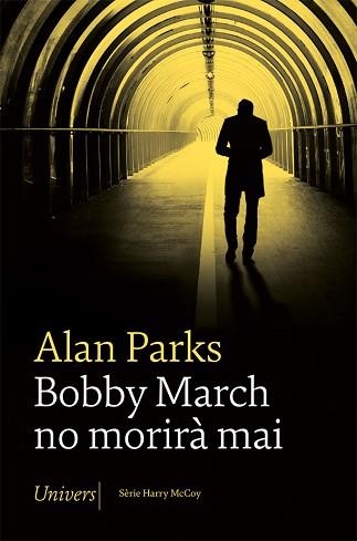 BOBBY MARCH NO MORIRÀ MAI | 9788418375705 | PARKS, ALAN | Llibreria Aqualata | Comprar llibres en català i castellà online | Comprar llibres Igualada