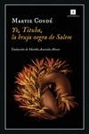 YO, TITUBA, LA BRUJA NEGRA DE SALEM | 9788418668289 | CONDÉ, MARYSE | Llibreria Aqualata | Comprar llibres en català i castellà online | Comprar llibres Igualada