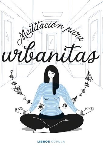 MEDITACIÓN PARA URBANITAS | 9788448027858 | AA. VV. | Llibreria Aqualata | Comprar llibres en català i castellà online | Comprar llibres Igualada