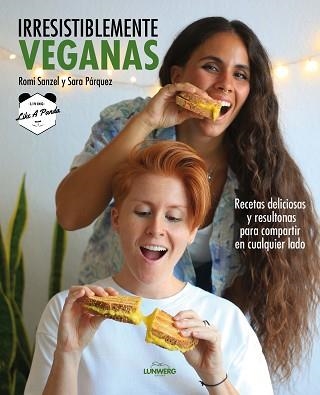 IRRESISTIBLEMENTE VEGANAS | 9788418820229 | SANZEL, ROMI / SARA PÁRQUEZ (LIVING LIKE A PANDA) | Llibreria Aqualata | Comprar llibres en català i castellà online | Comprar llibres Igualada