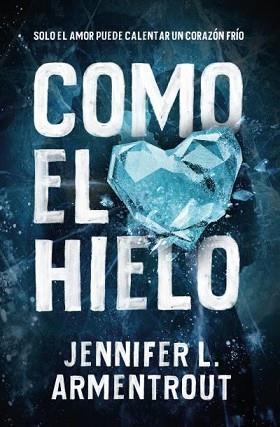 COMO EL HIELO | 9788416622771 | ARMENTROUT, JENNIFER | Llibreria Aqualata | Comprar libros en catalán y castellano online | Comprar libros Igualada