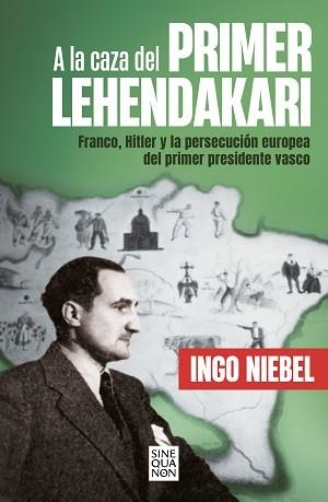 A LA CAZA DEL PRIMER LEHENDAKARI | 9788466670739 | NIEBEL, INGO | Llibreria Aqualata | Comprar libros en catalán y castellano online | Comprar libros Igualada