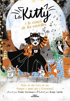 KITTY 8. LA KITTY I LA CANÇÓ DE LES ESTRELLES (=^LA KITTY^= 8) | 9788420459462 | HARRISON, PAULA | Llibreria Aqualata | Comprar llibres en català i castellà online | Comprar llibres Igualada