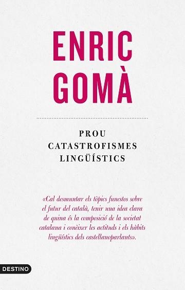 PROU CATASTROFISMES LINGÜÍSTICS | 9788497103312 | GOMÀ, ENRIC | Llibreria Aqualata | Comprar llibres en català i castellà online | Comprar llibres Igualada