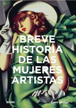 BREVE HISTORIA DE LAS MUJERES ARTISTAS | 9788418075797 | HODGE, SUSIE | Llibreria Aqualata | Comprar llibres en català i castellà online | Comprar llibres Igualada