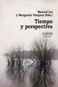 TIEMPO Y PERSPECTIVA | 9788418292583 | LIZ, MANUEL (ED.)/VÁZQUEZ, MARGARITA | Llibreria Aqualata | Comprar llibres en català i castellà online | Comprar llibres Igualada