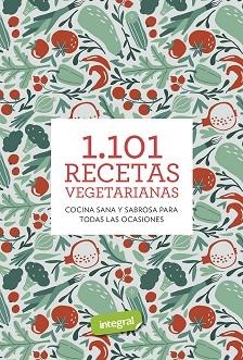 1.101 RECETAS VEGETARIANAS | 9788491181224 | Llibreria Aqualata | Comprar libros en catalán y castellano online | Comprar libros Igualada