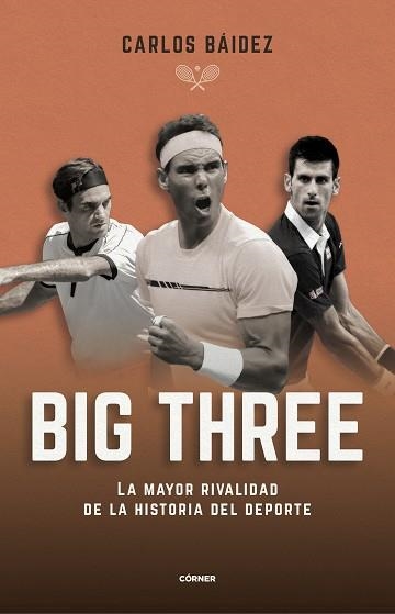 BIG THREE. LA MAYOR RIVALIDAD DE LA HISTORIA DEL DEPORTE | 9788412288551 | BÁIDEZ, CARLOS | Llibreria Aqualata | Comprar llibres en català i castellà online | Comprar llibres Igualada