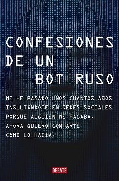 CONFESIONES DE UN BOT RUSO | 9788418619151 | RUSO, BOT | Llibreria Aqualata | Comprar llibres en català i castellà online | Comprar llibres Igualada