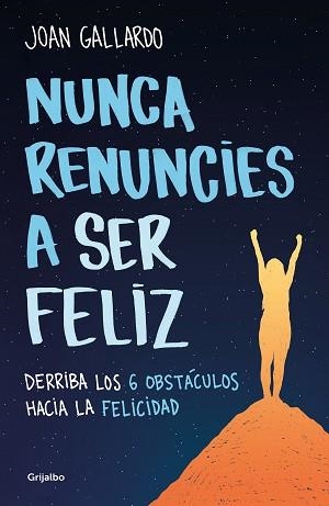 NUNCA RENUNCIES A SER FELIZ | 9788425360794 | GALLARDO, JOAN | Llibreria Aqualata | Comprar llibres en català i castellà online | Comprar llibres Igualada