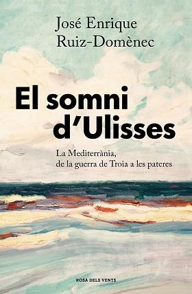 SOMNI D'ULISSES, EL | 9788417909680 | RUIZ-DOMÈNEC, JOSÉ ENRIQUE | Llibreria Aqualata | Comprar llibres en català i castellà online | Comprar llibres Igualada